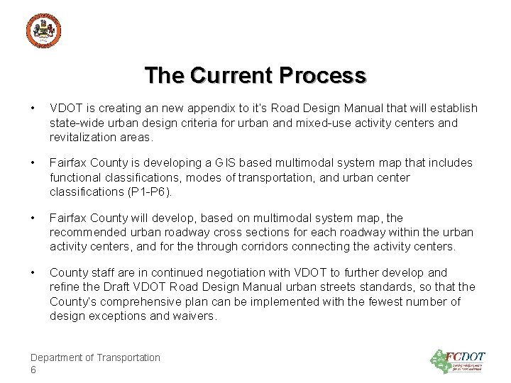 County of Fairfax, Virginia The Current Process • VDOT is creating an new appendix