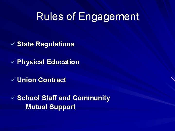 Rules of Engagement ü State Regulations ü Physical Education ü Union Contract ü School