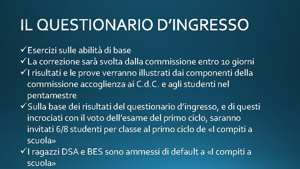 üEsercizi sulle abilità di base üLa correzione sarà svolta dalla commissione entro 10 giorni