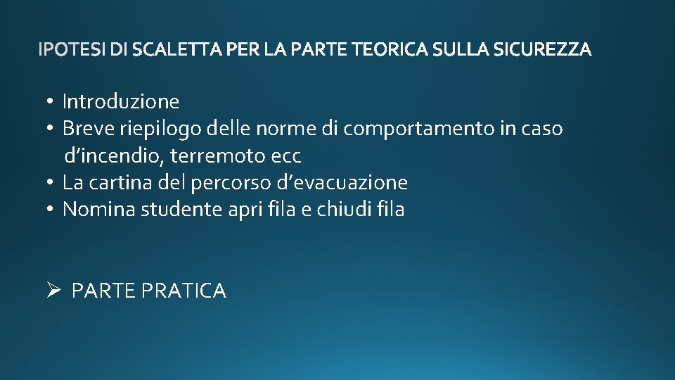  • Introduzione • Breve riepilogo delle norme di comportamento in caso d’incendio, terremoto