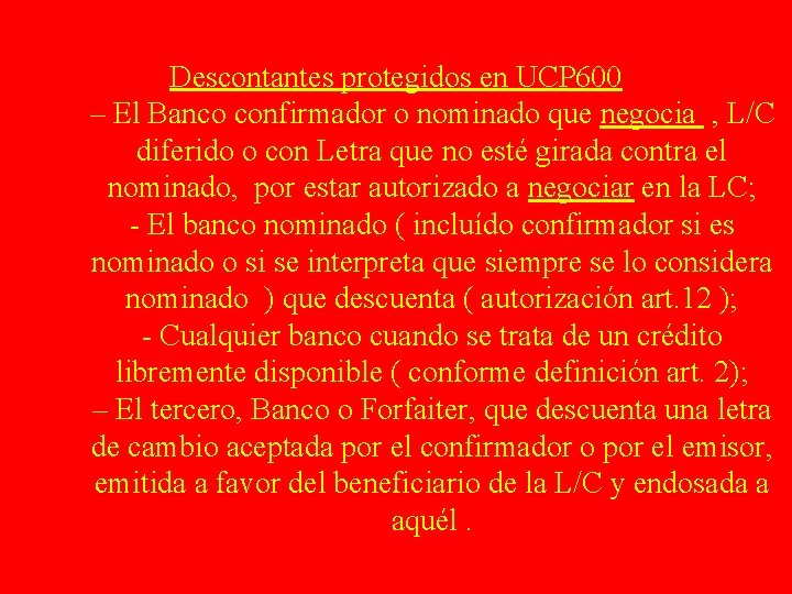 Descontantes protegidos en UCP 600 – El Banco confirmador o nominado que negocia ,