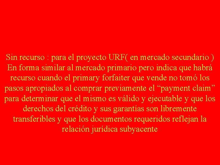 Sin recurso : para el proyecto URF( en mercado secundario ) En forma similar