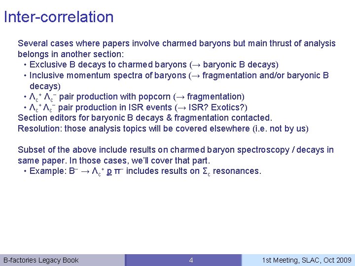 Inter-correlation Several cases where papers involve charmed baryons but main thrust of analysis belongs