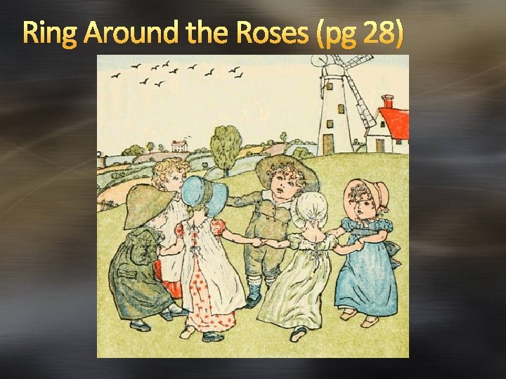 Ring Around the Roses (pg 28) 
