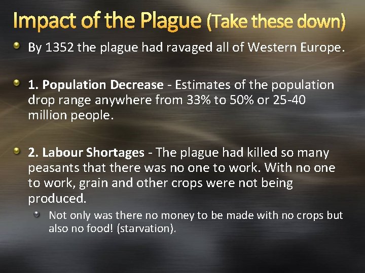 Impact of the Plague (Take these down) By 1352 the plague had ravaged all