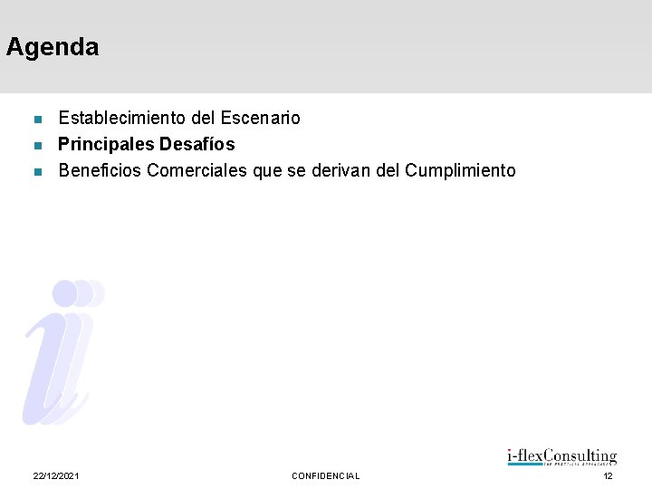 Agenda n n n Establecimiento del Escenario Principales Desafíos Beneficios Comerciales que se derivan