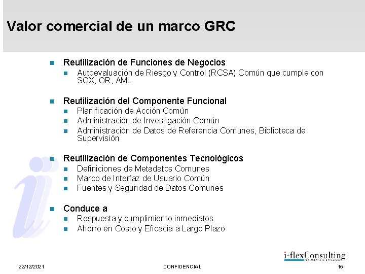 Valor comercial de un marco GRC n Reutilización de Funciones de Negocios n n