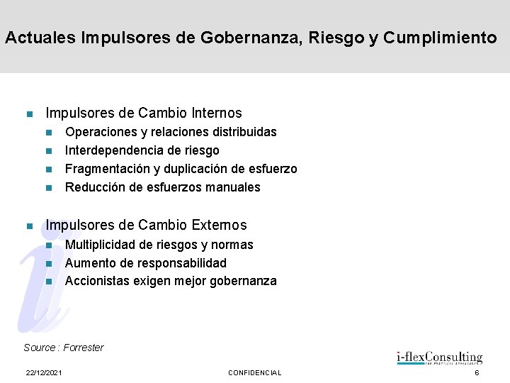 Actuales Impulsores de Gobernanza, Riesgo y Cumplimiento n Impulsores de Cambio Internos n n