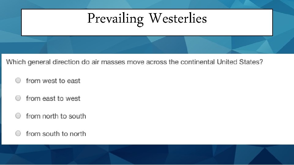 Prevailing Westerlies 