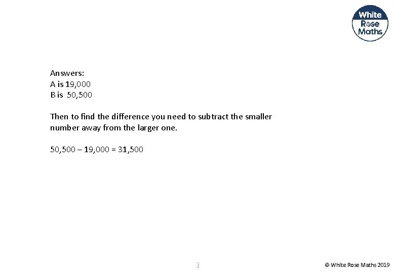 Answers: A is 19, 000 B is 50, 500 Then to find the difference