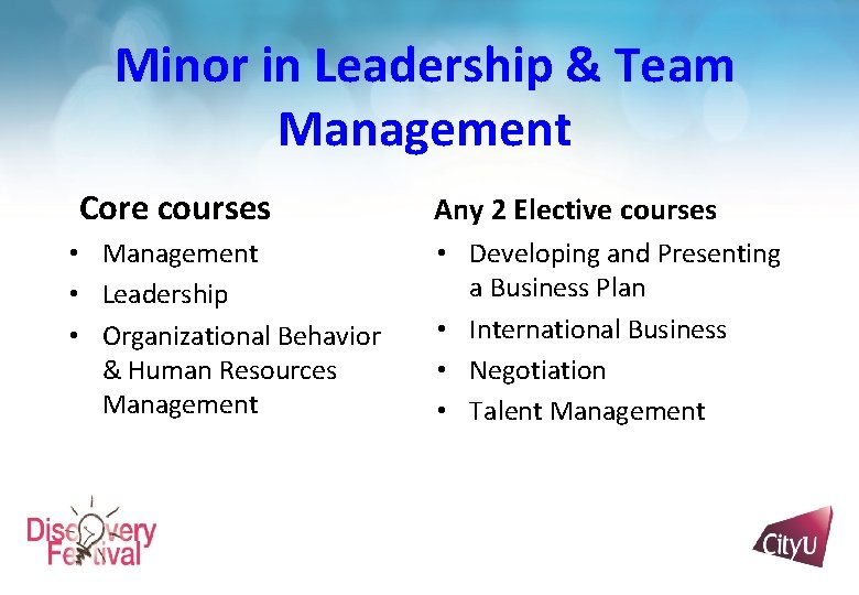 Minor in Leadership & Team Management Core courses • Management • Leadership • Organizational