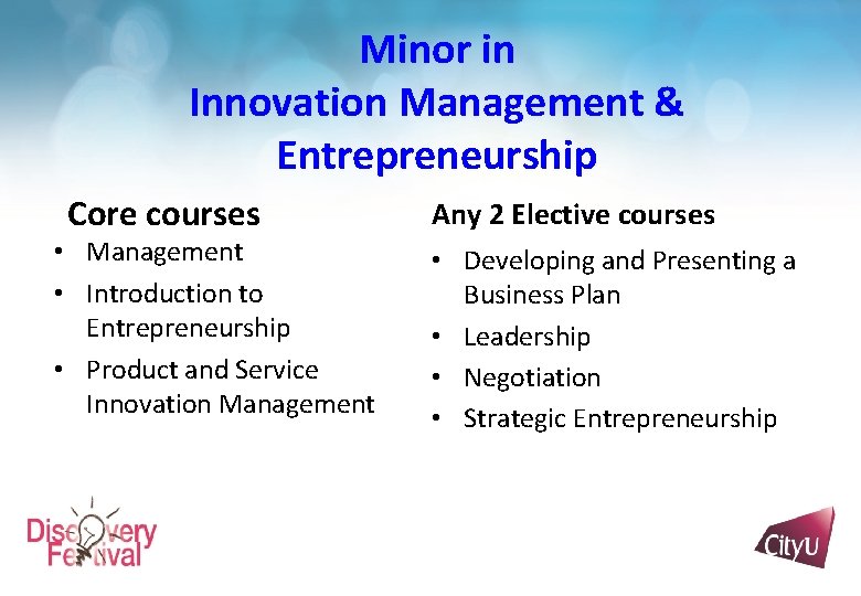 Minor in Innovation Management & Entrepreneurship Core courses • Management • Introduction to Entrepreneurship
