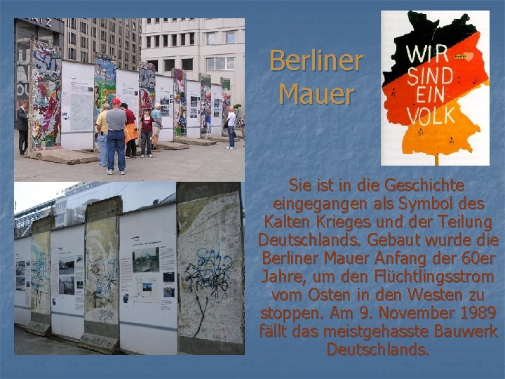 Berliner Mauer Sie ist in die Geschichte eingegangen als Symbol des Kalten Krieges und