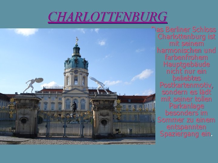 CHARLOTTENBURG Das Berliner Schloss Charlottenburg ist mit seinem harmonischen und farbenfrohem Hauptgebäude nicht nur