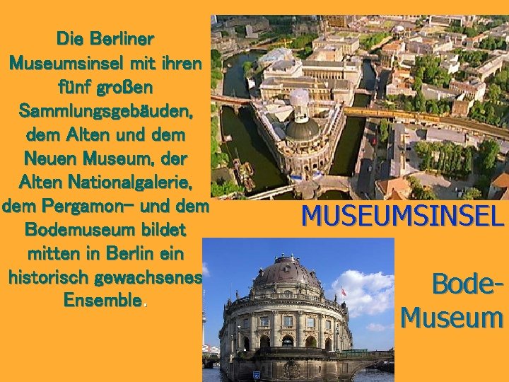 Die Berliner Museumsinsel mit ihren fünf großen Sammlungsgebäuden, dem Alten und dem Neuen Museum,