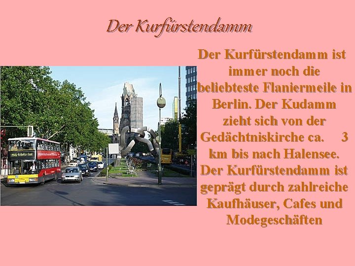 Der Kurfürstendamm ist immer noch die beliebteste Flaniermeile in Berlin. Der Kudamm zieht sich