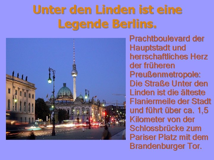 Unter den Linden ist eine Legende Berlins. Prachtboulevard der Hauptstadt und herrschaftliches Herz der