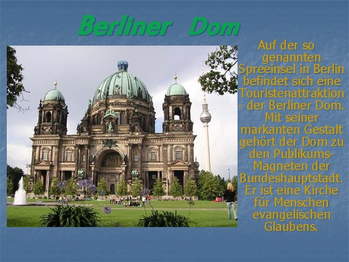 Berliner Dom Auf der so genannten Spreeinsel in Berlin befindet sich eine Touristenattraktion -