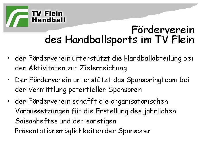 Förderverein des Handballsports im TV Flein • der Förderverein unterstützt die Handballabteilung bei den