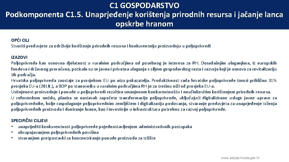 C 1 GOSPODARSTVO Podkomponenta C 1. 5. Unaprjeđenje korištenja prirodnih resursa i jačanje lanca