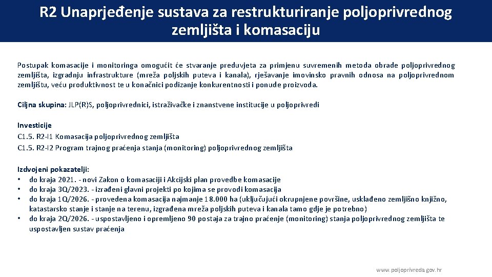 R 2 Unaprjeđenje sustava za restrukturiranje poljoprivrednog zemljišta i komasaciju Postupak komasacije i monitoringa