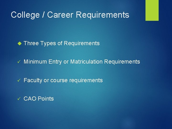 College / Career Requirements Three Types of Requirements ü Minimum Entry or Matriculation Requirements