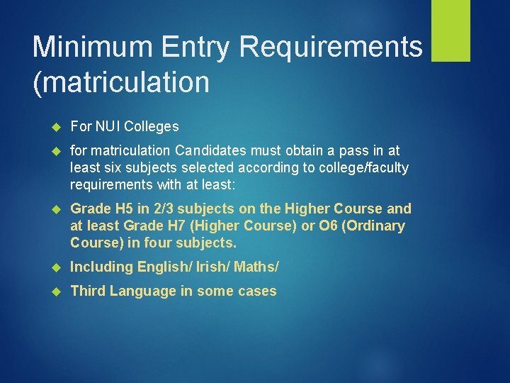 Minimum Entry Requirements (matriculation For NUI Colleges for matriculation Candidates must obtain a pass