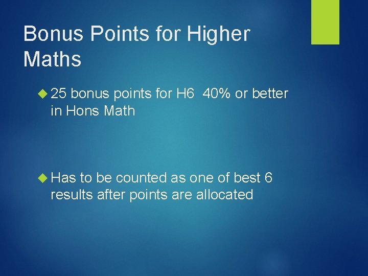 Bonus Points for Higher Maths 25 bonus points for H 6 40% or better