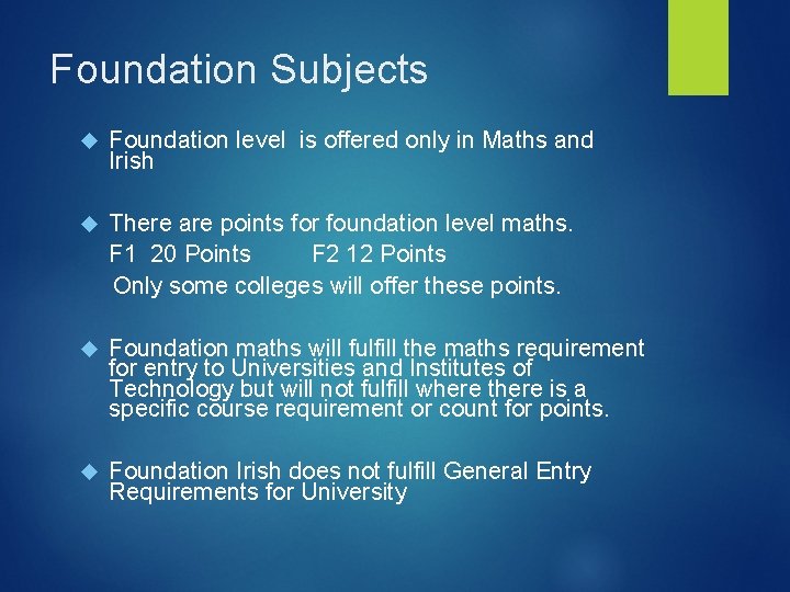 Foundation Subjects Foundation level is offered only in Maths and Irish There are points