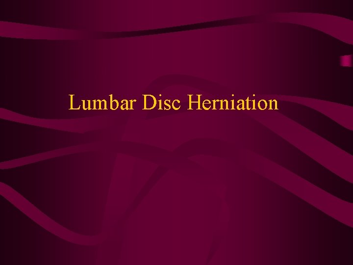 Lumbar Disc Herniation 