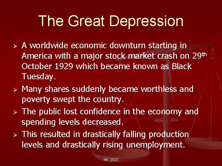 The Great Depression Ø Ø A worldwide economic downturn starting in America with a
