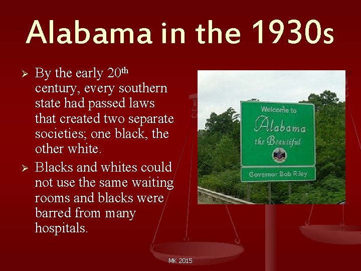 Alabama in the 1930 s Ø Ø By the early 20 th century, every