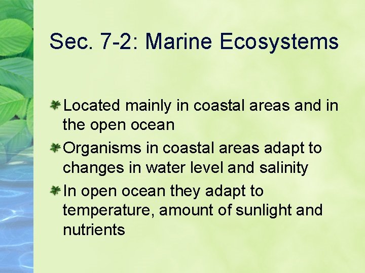 Sec. 7 -2: Marine Ecosystems Located mainly in coastal areas and in the open
