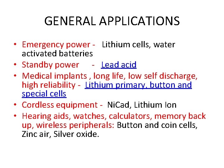 GENERAL APPLICATIONS • Emergency power - Lithium cells, water activated batteries • Standby power