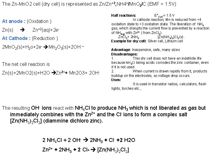 The Zn-Mn. O 2 cell (dry cell) is represented as Zn/Zn+2, NH 4+/Mn. O