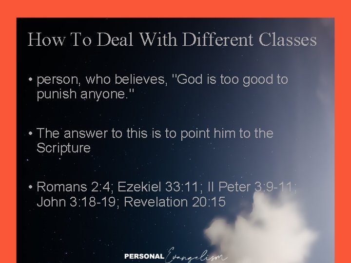 How To Deal With Different Classes • person, who believes, "God is too good