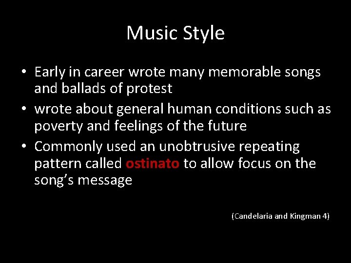 Music Style • Early in career wrote many memorable songs and ballads of protest