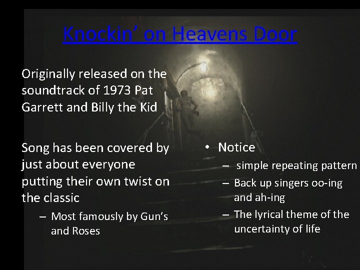 Knockin’ on Heavens Door Originally released on the soundtrack of 1973 Pat Garrett and