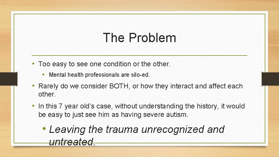 The Problem • Too easy to see one condition or the other. • Mental