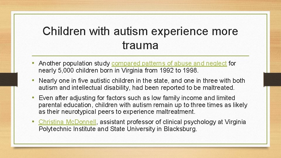 Children with autism experience more trauma • Another population study compared patterns of abuse