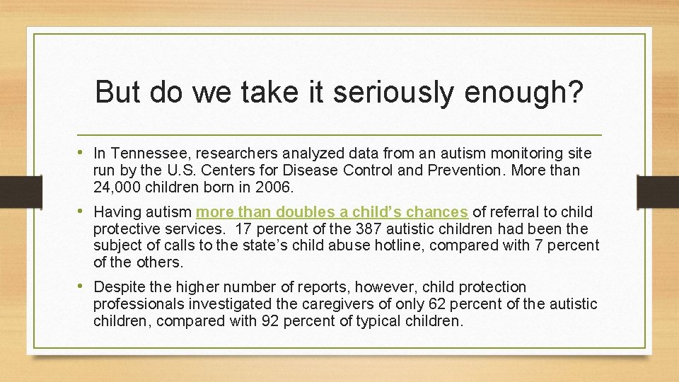 But do we take it seriously enough? • In Tennessee, researchers analyzed data from