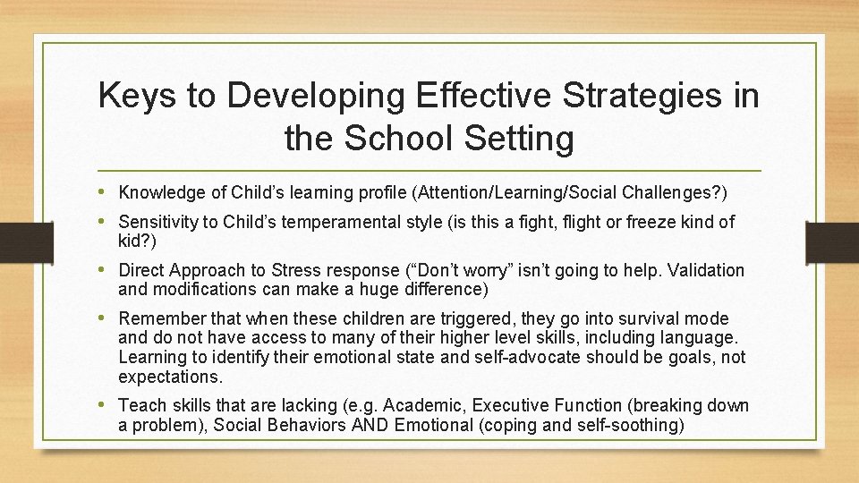 Keys to Developing Effective Strategies in the School Setting • Knowledge of Child’s learning