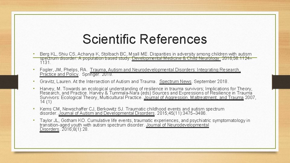 Scientific References • Berg KL, Shiu CS, Acharya K, Stolbach BC, Msall ME. Disparities