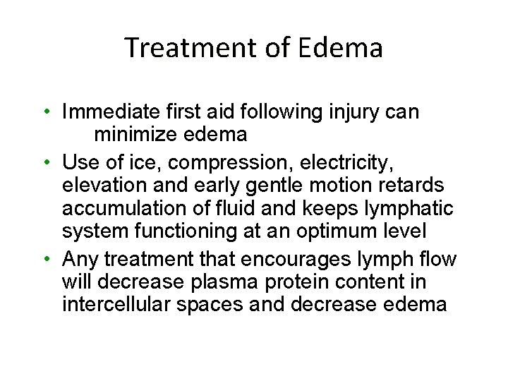 Treatment of Edema • Immediate first aid following injury can minimize edema • Use