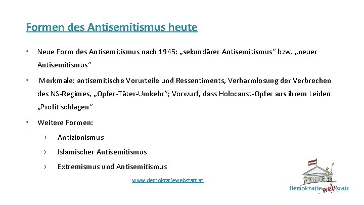 Formen des Antisemitismus heute • Neue Form des Antisemitismus nach 1945: „sekundärer Antisemitismus“ bzw.