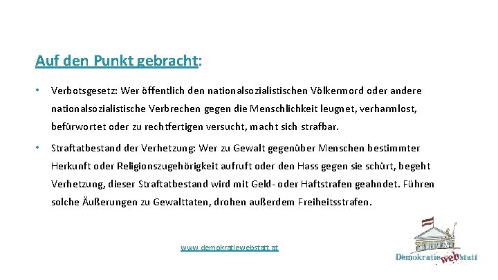 Auf den Punkt gebracht: • Verbotsgesetz: Wer öffentlich den nationalsozialistischen Völkermord oder andere nationalsozialistische