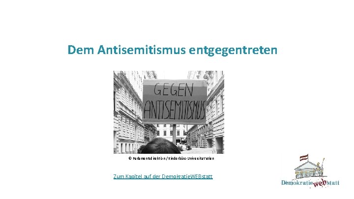 Dem Antisemitismus entgegentreten © Parlamentsdirektion / Kinderbüro Universität Wien Zum Kapitel auf der Demokratie.