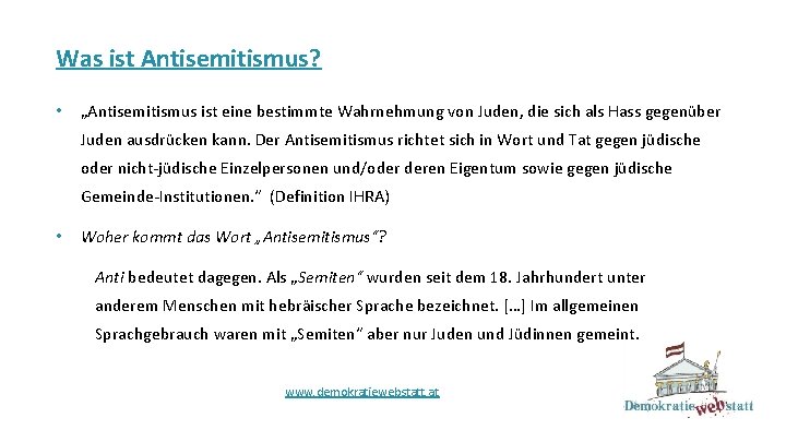 Was ist Antisemitismus? • „Antisemitismus ist eine bestimmte Wahrnehmung von Juden, die sich als