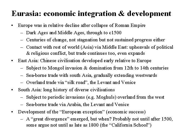 Eurasia: economic integration & development • Europe was in relative decline after collapse of