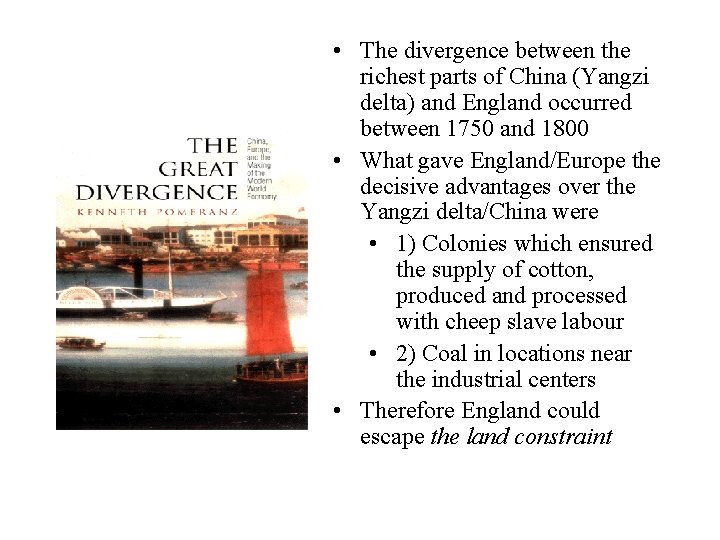  • The divergence between the richest parts of China (Yangzi delta) and England